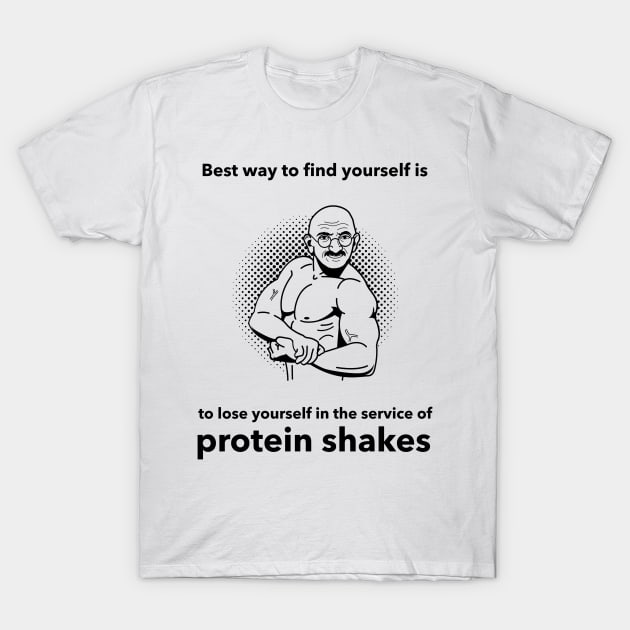 Ghandi Funny Protein Shake Quote - Premier Protein Shake Powder Atkins Protein Shakes T-Shirt by Medical Student Tees